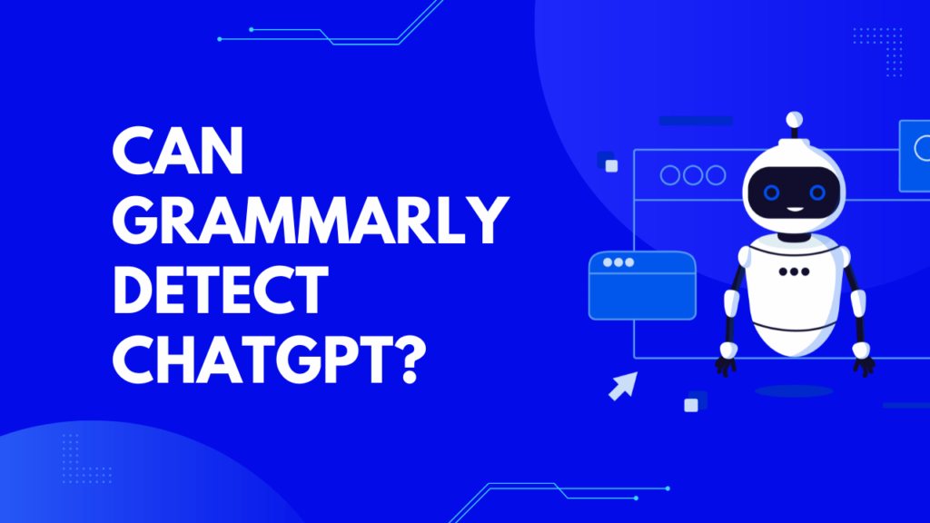 Can Grammarly Detect ChatGPT?