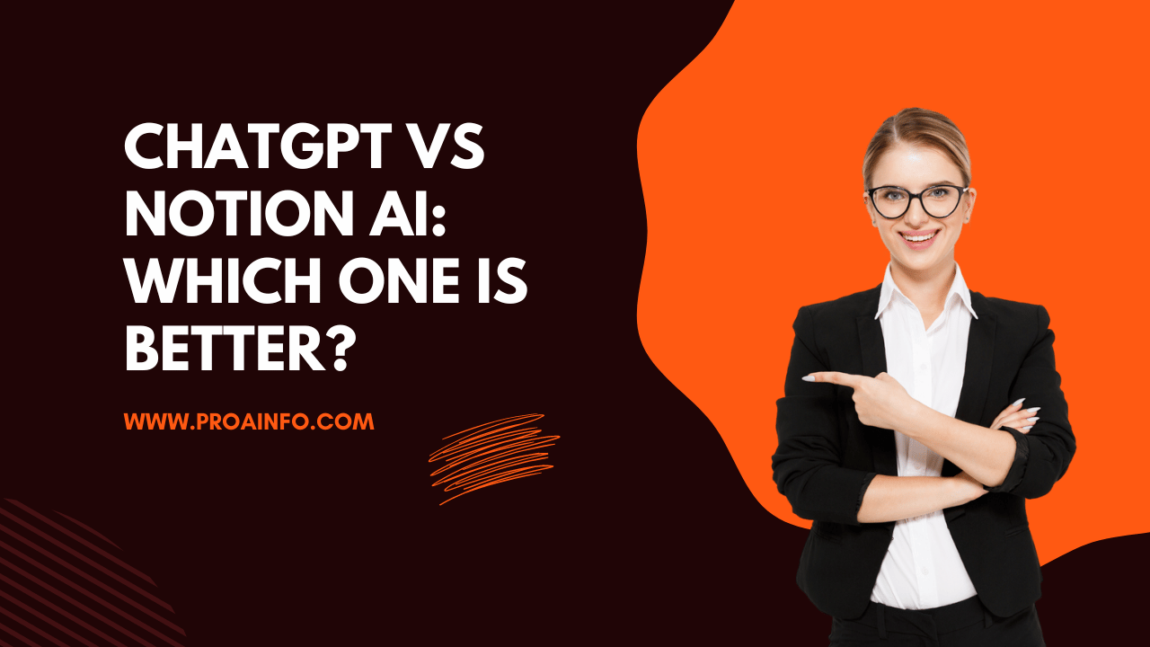 ChatGPT Vs Notion AI: Which One Is Better?