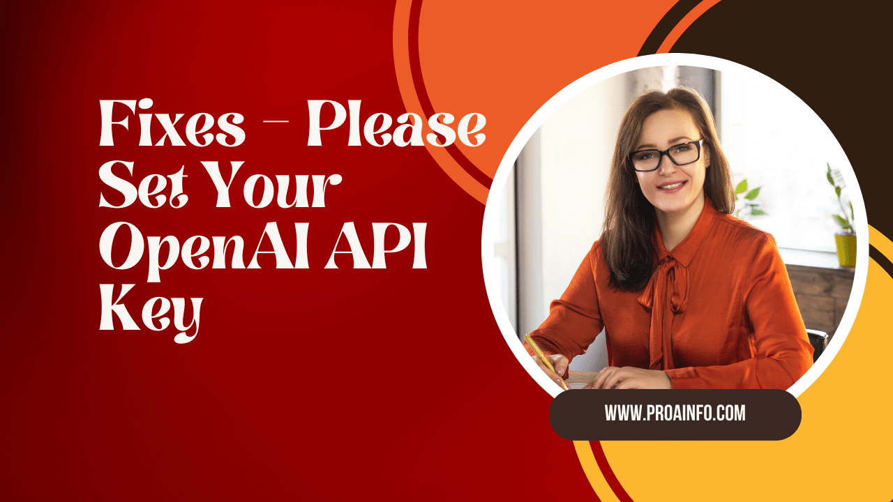 Fixes – Please Set Your OpenAI API Key In .env Or As An Environment Variable