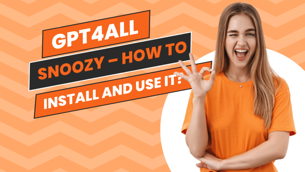 GPT4All Snoozy – How To Install And Use It?