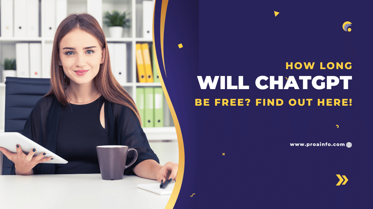 How Long Will ChatGPT Be Free? Find Out Here!