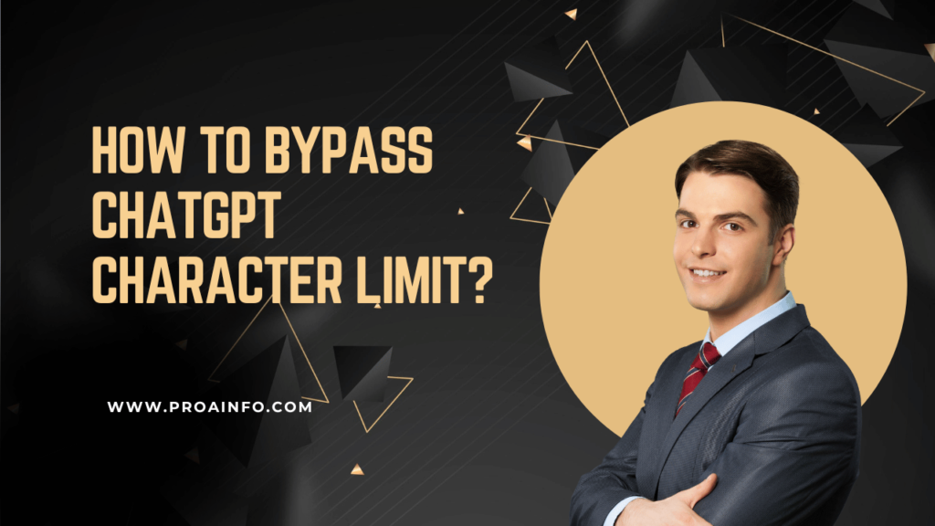 How To Bypass ChatGPT Character Limit?