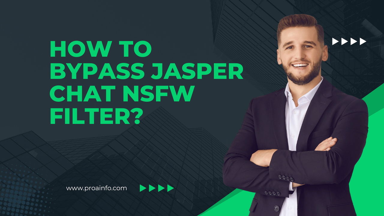How To Bypass Jasper Chat NSFW Filter?