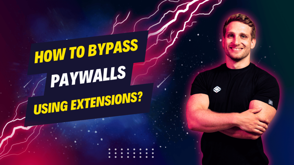 How To Bypass Paywalls Using Extensions?