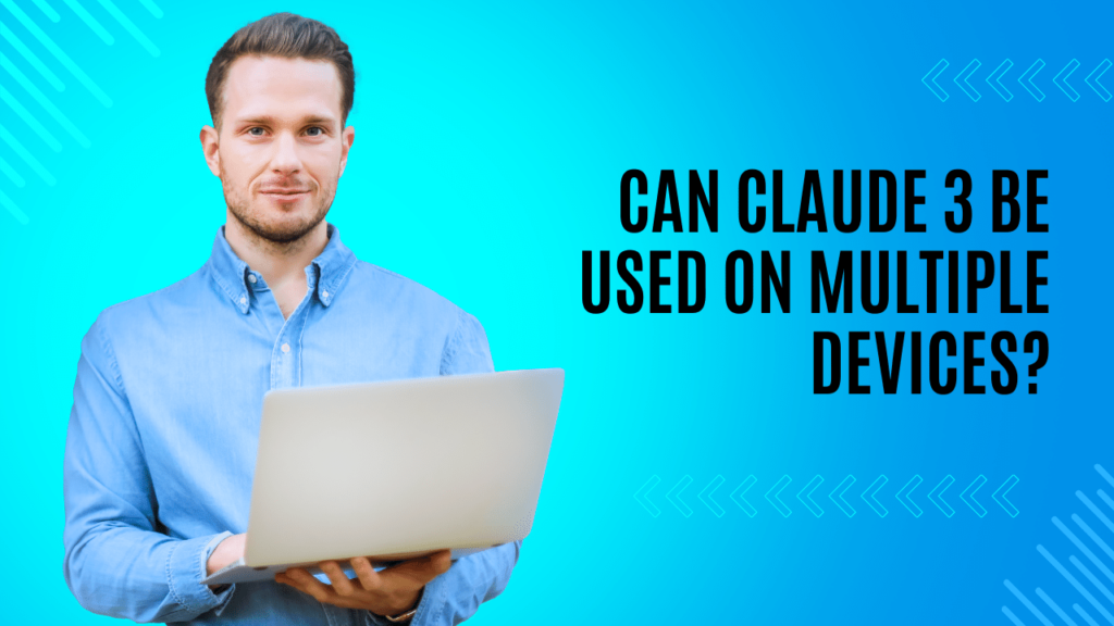 Can Claude 3 be used on multiple devices?