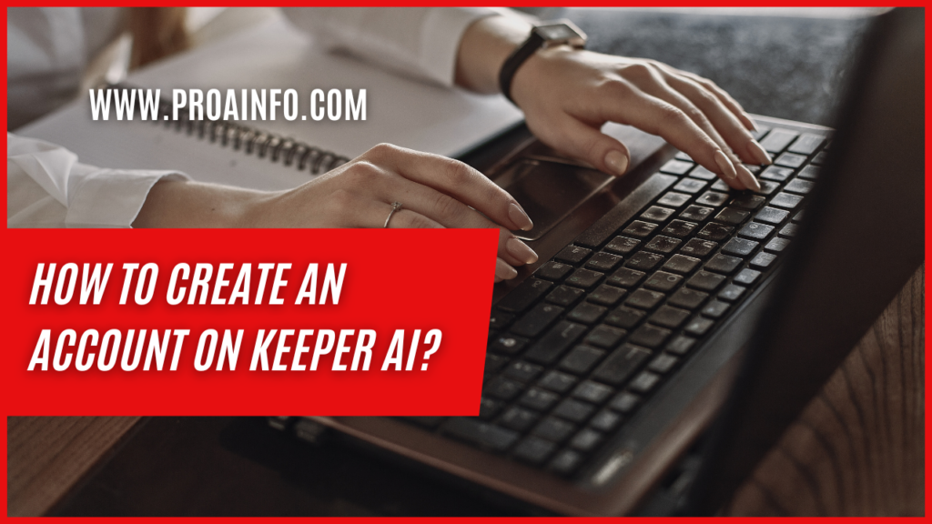 How to Create an Account on Keeper AI?