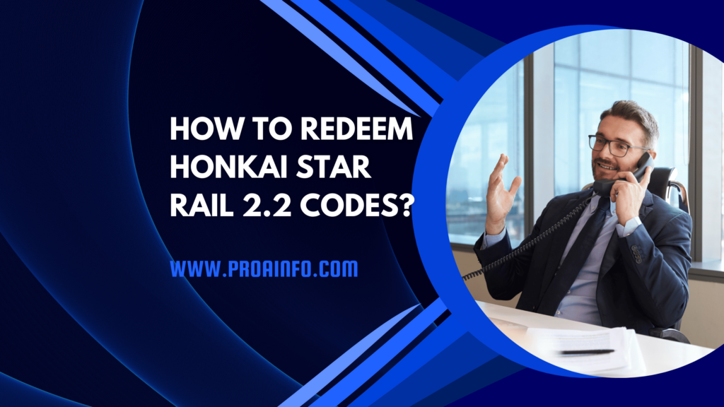 How to Redeem Honkai Star Rail 2.2 Codes?