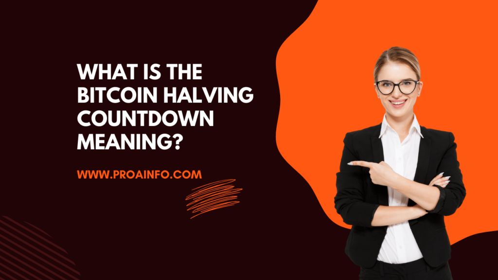 What Is the Bitcoin Halving Countdown Meaning?