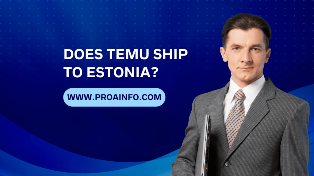 DOES TEMU SHIP TO Estonia?