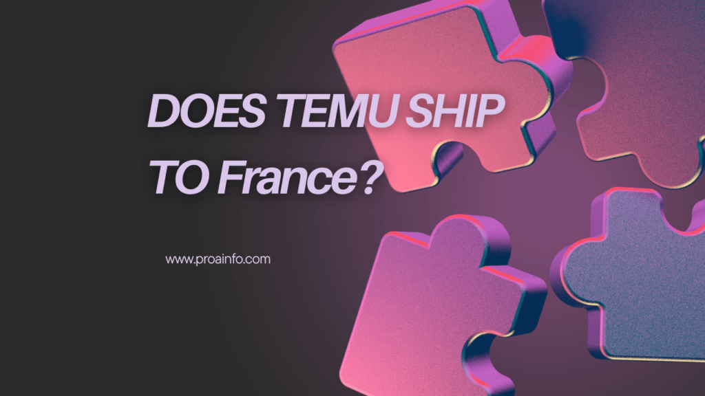 DOES TEMU SHIP TO France?