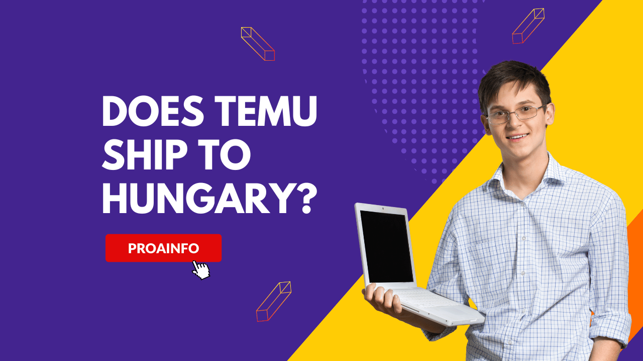 DOES TEMU SHIP TO Hungary?