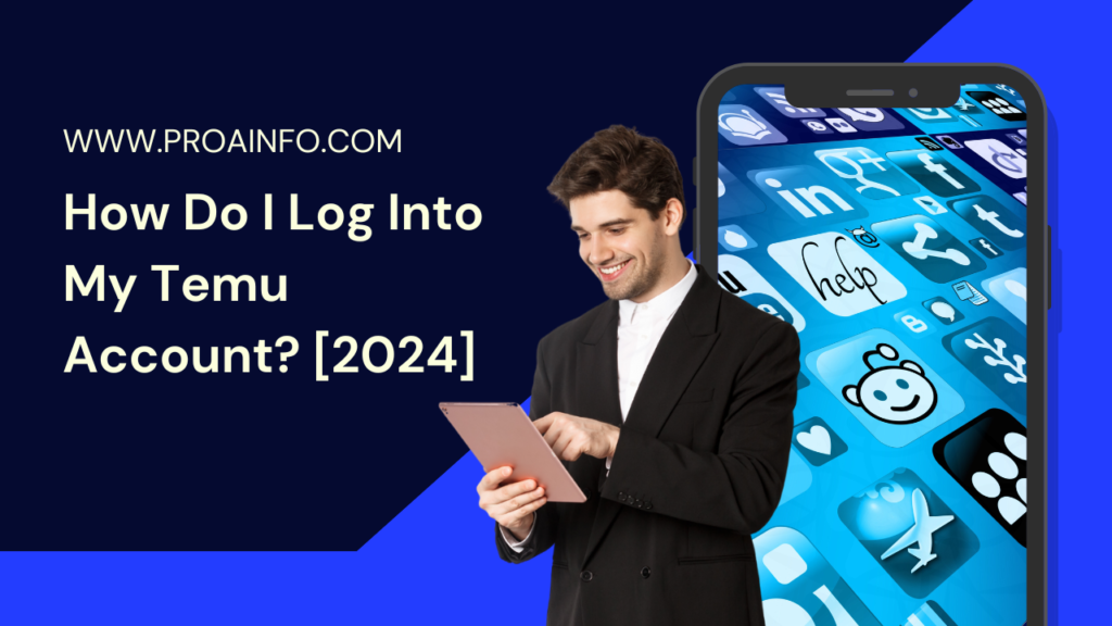 How Do I Log Into My Temu Account? [2024]