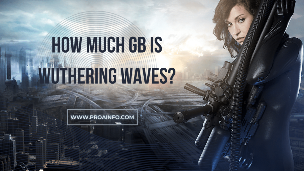 How much GB is Wuthering Waves?