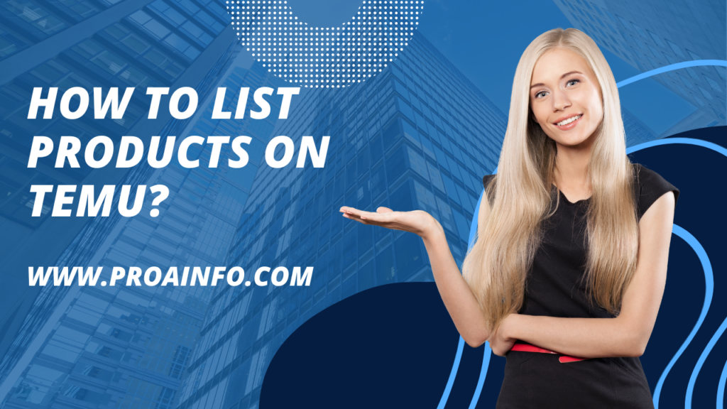 How to List Products on Temu? [2024]