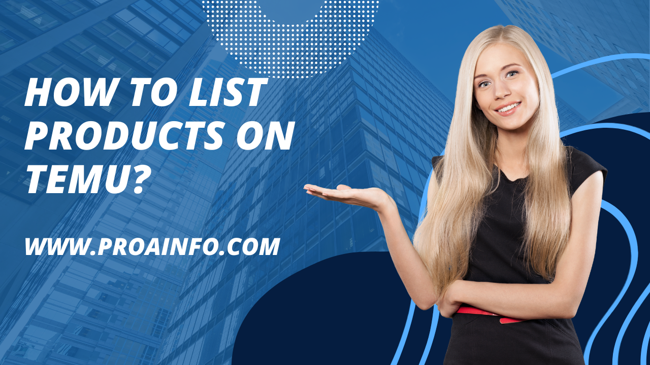 How to List Products on Temu? [2024]