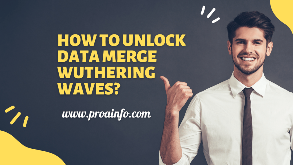 How to Unlock Data Merge Wuthering Waves?