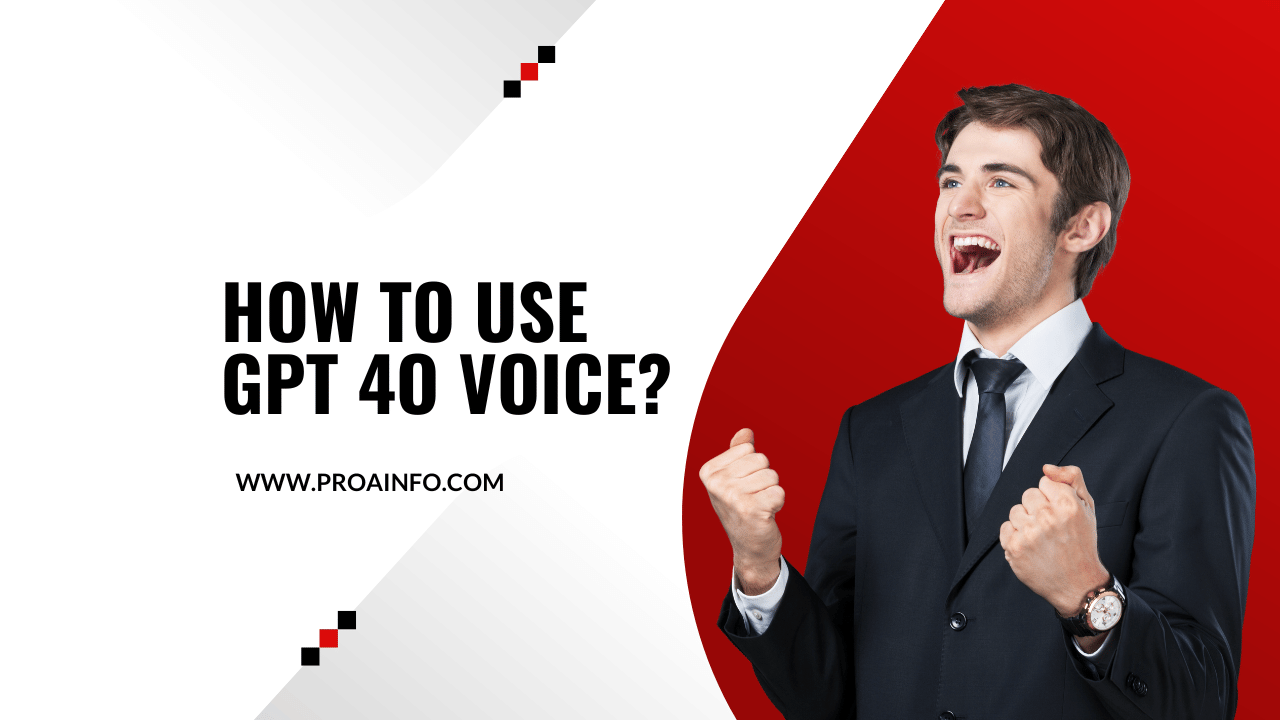 How to Use GPT 4O Voice? [2024] ProAInfo