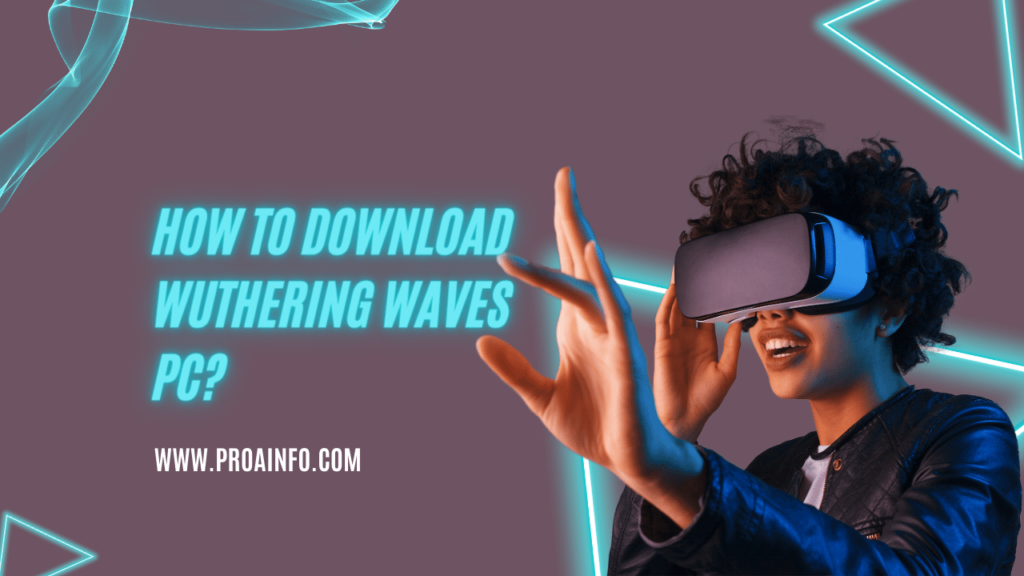 How to download Wuthering Waves PC?