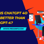 Is ChatGPT 4o better than GPT-4?