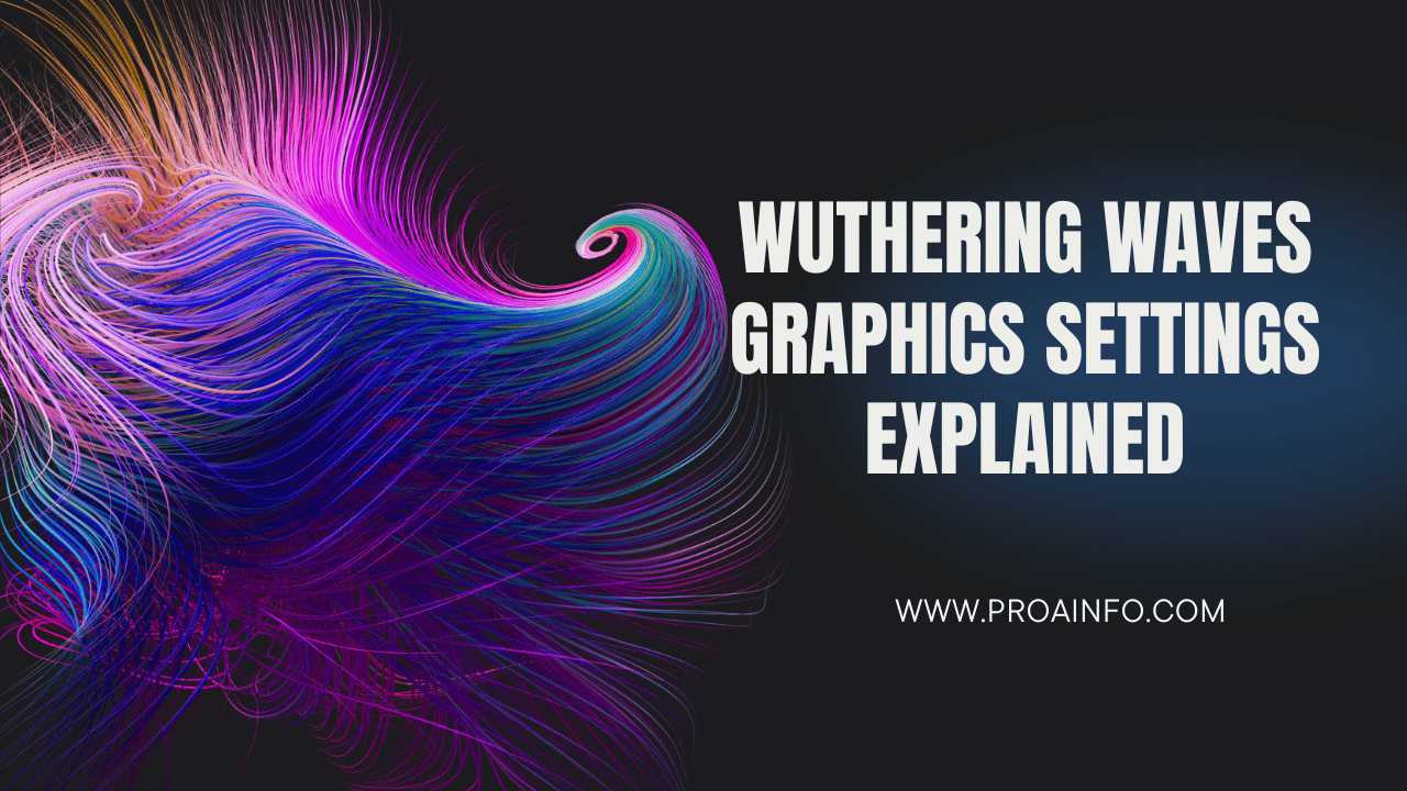 Wuthering Waves Graphics Settings Explained