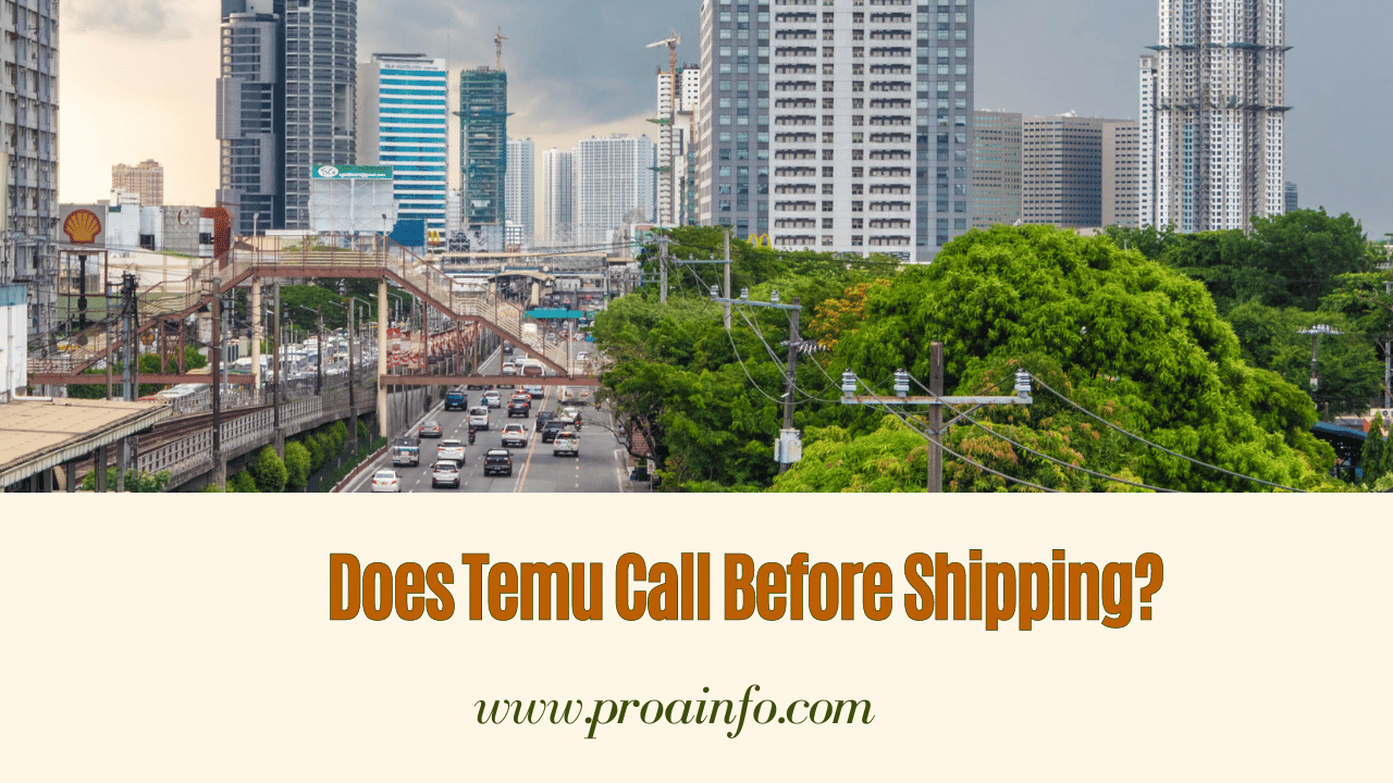 Does Temu Call Before Shipping?