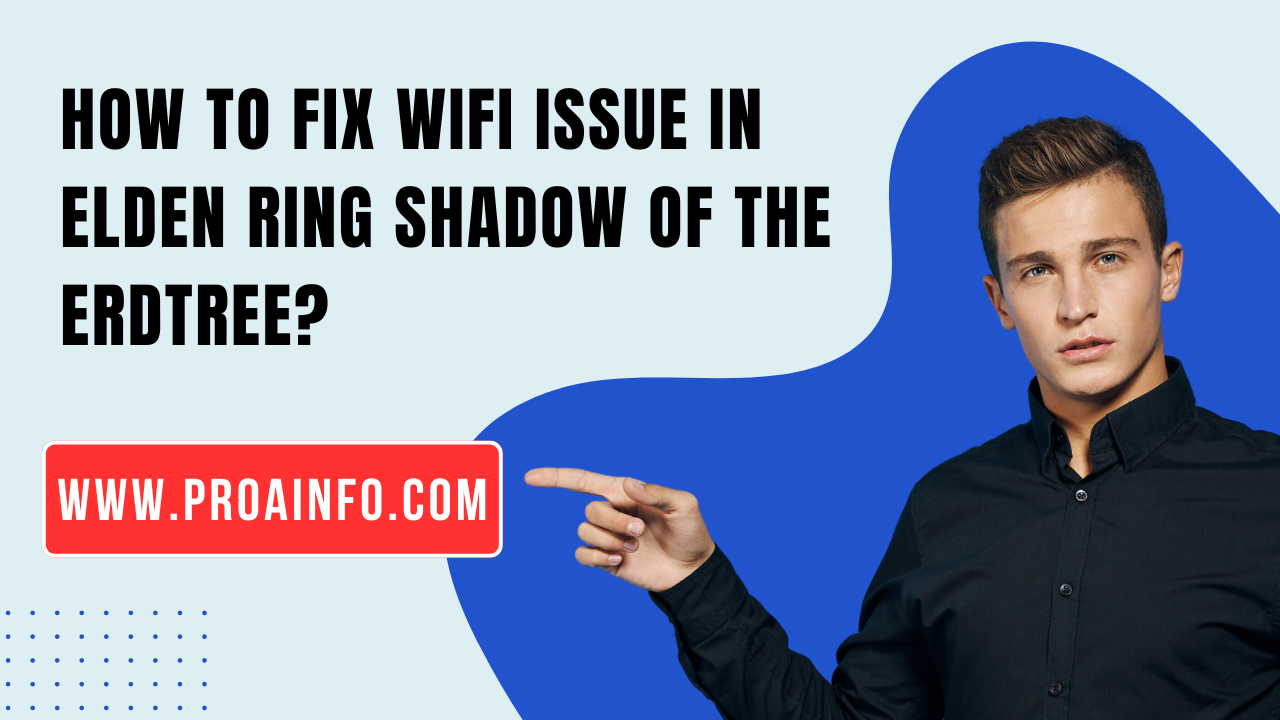 How to Fix WiFi Issue in Elden Ring Shadow of the Erdtree?