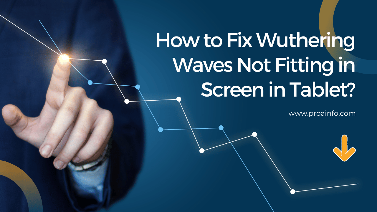 How to Fix Wuthering Waves Not Fitting in Screen in Tablet?