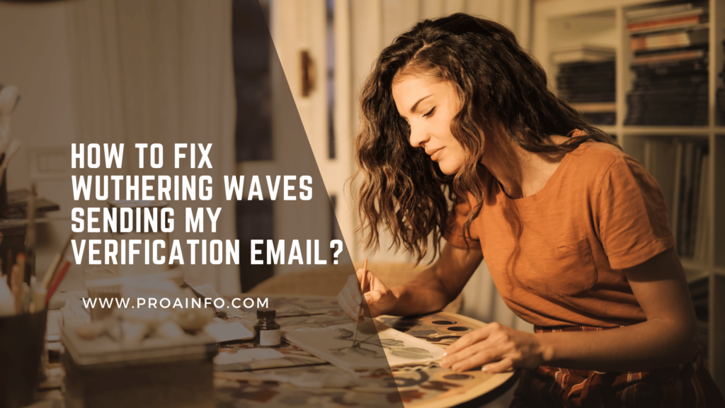 How to Fix Wuthering Waves Sending My Verification Email?