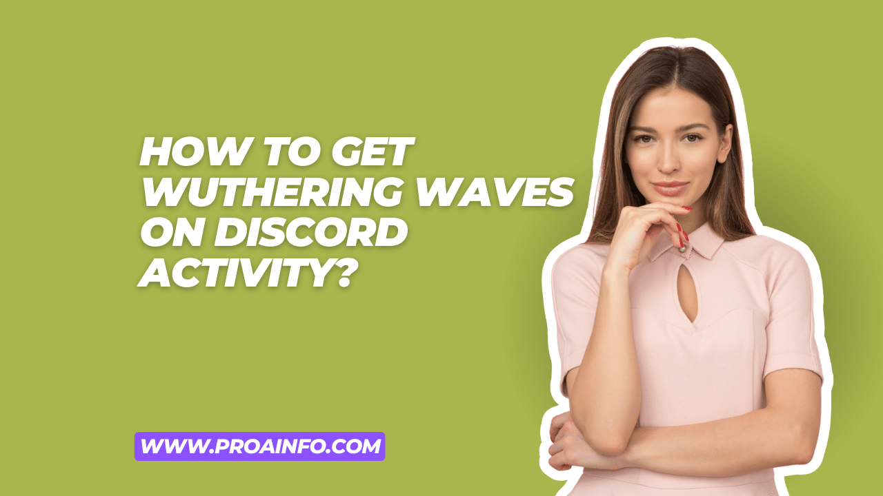 How to Get Wuthering Waves on Discord Activity?