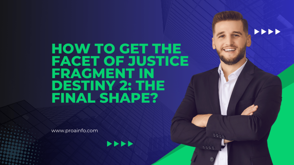 How to Get the Facet of Justice Fragment in Destiny 2: The Final Shape?