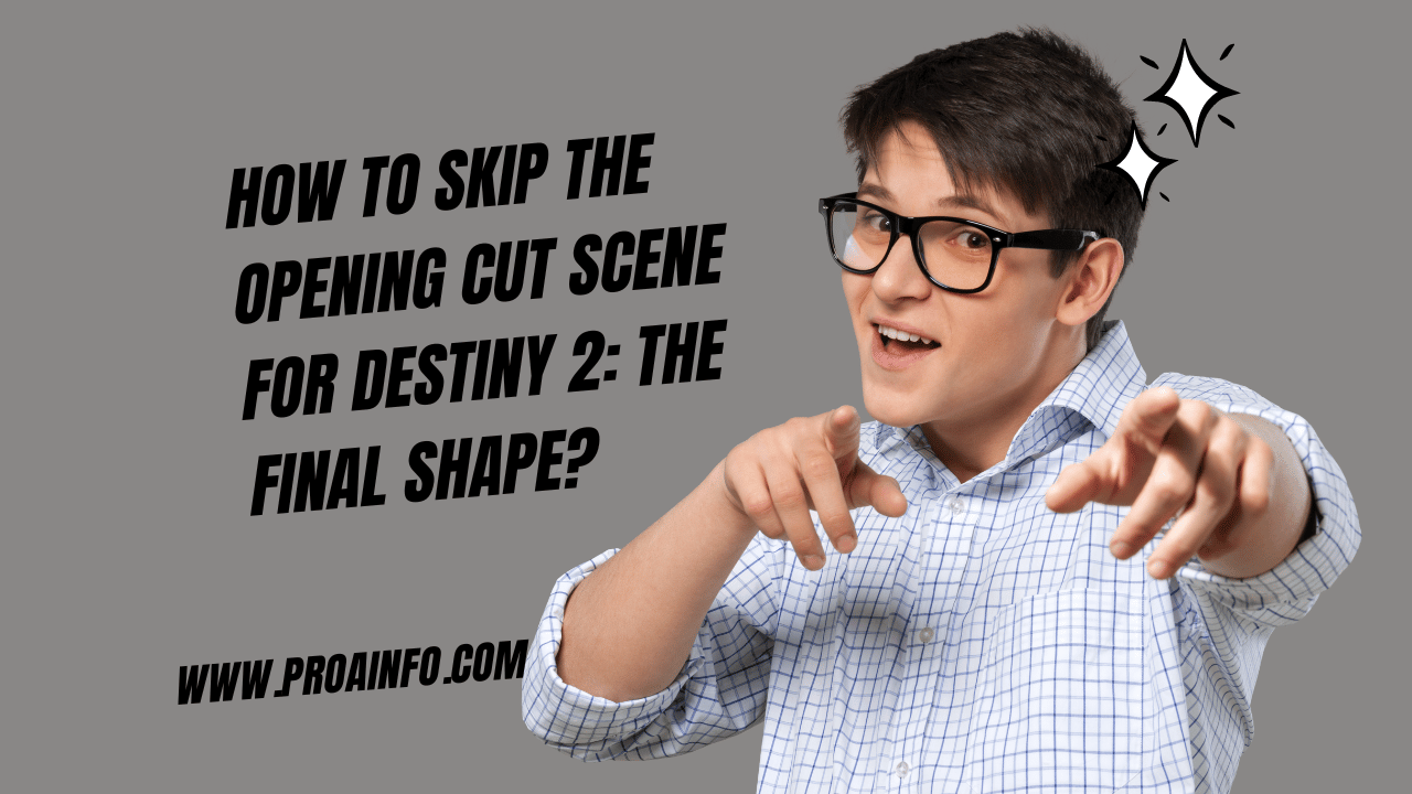 How to Skip the Opening Cut Scene for Destiny 2: The Final Shape?