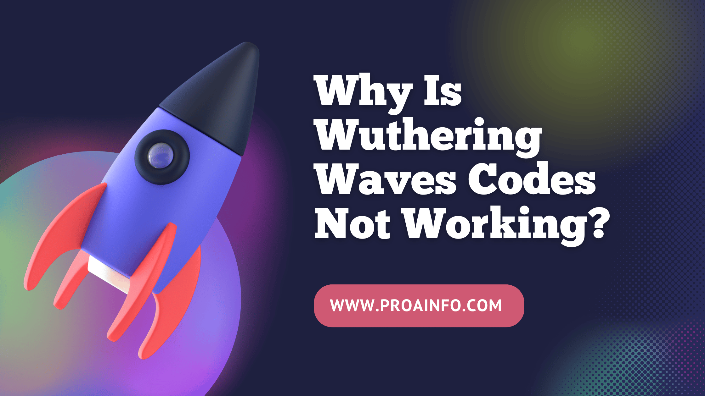 Why Is Wuthering Waves Codes Not Working?