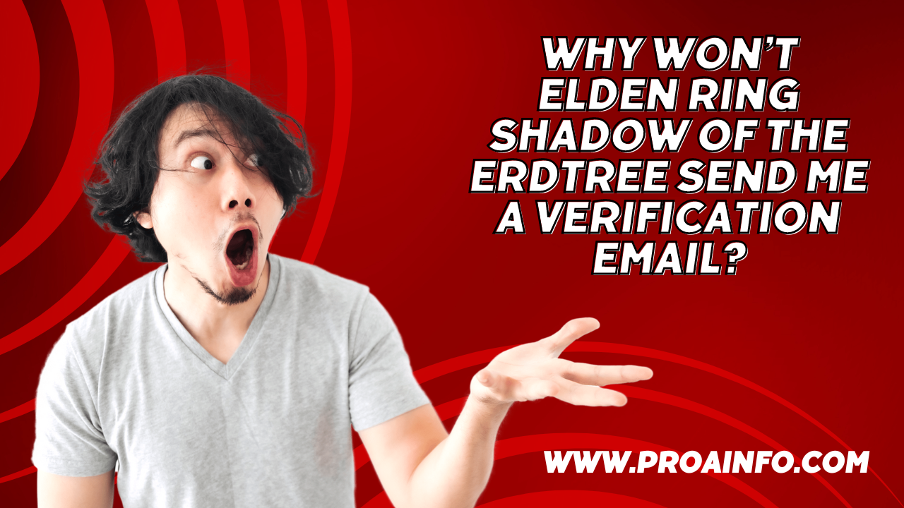 Why Won’t Elden Ring Shadow of the Erdtree Send Me a Verification Email?